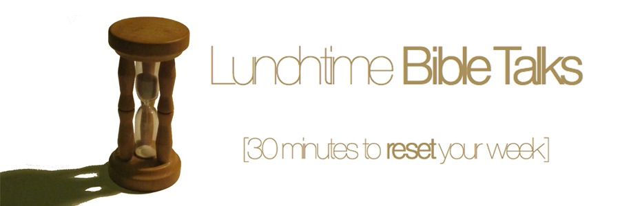 Lunchtime Bible Talks